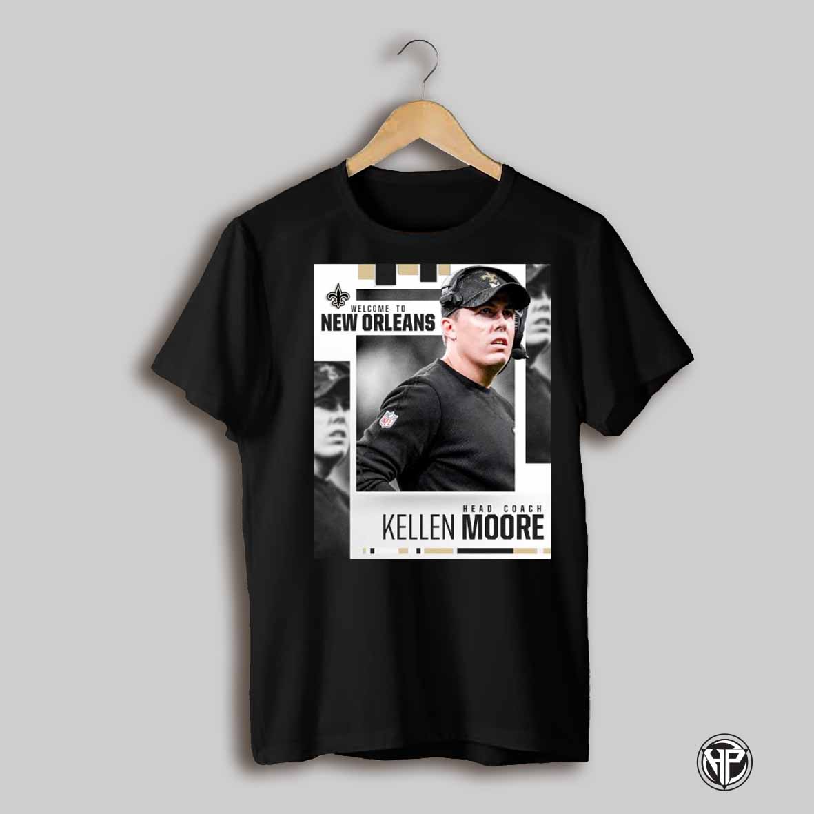 New Orleans Saints Welcome Kellen Moore Head Coach Become The 19th Head Coach In Franchise History Poster T Shirt
