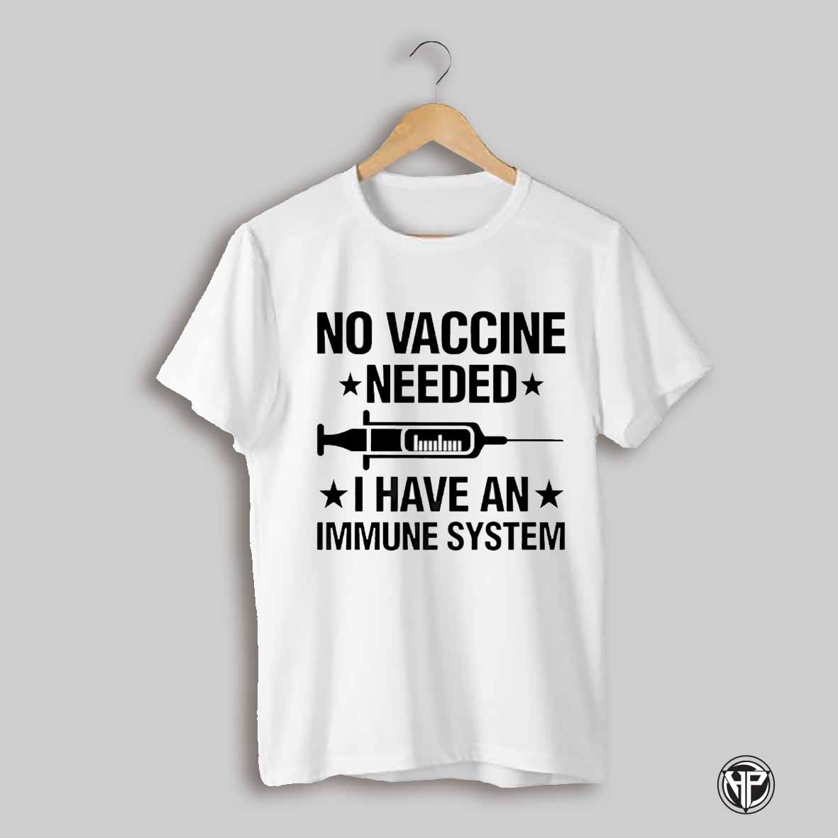 No Vaccine Needed I Have An Immune System Shirt