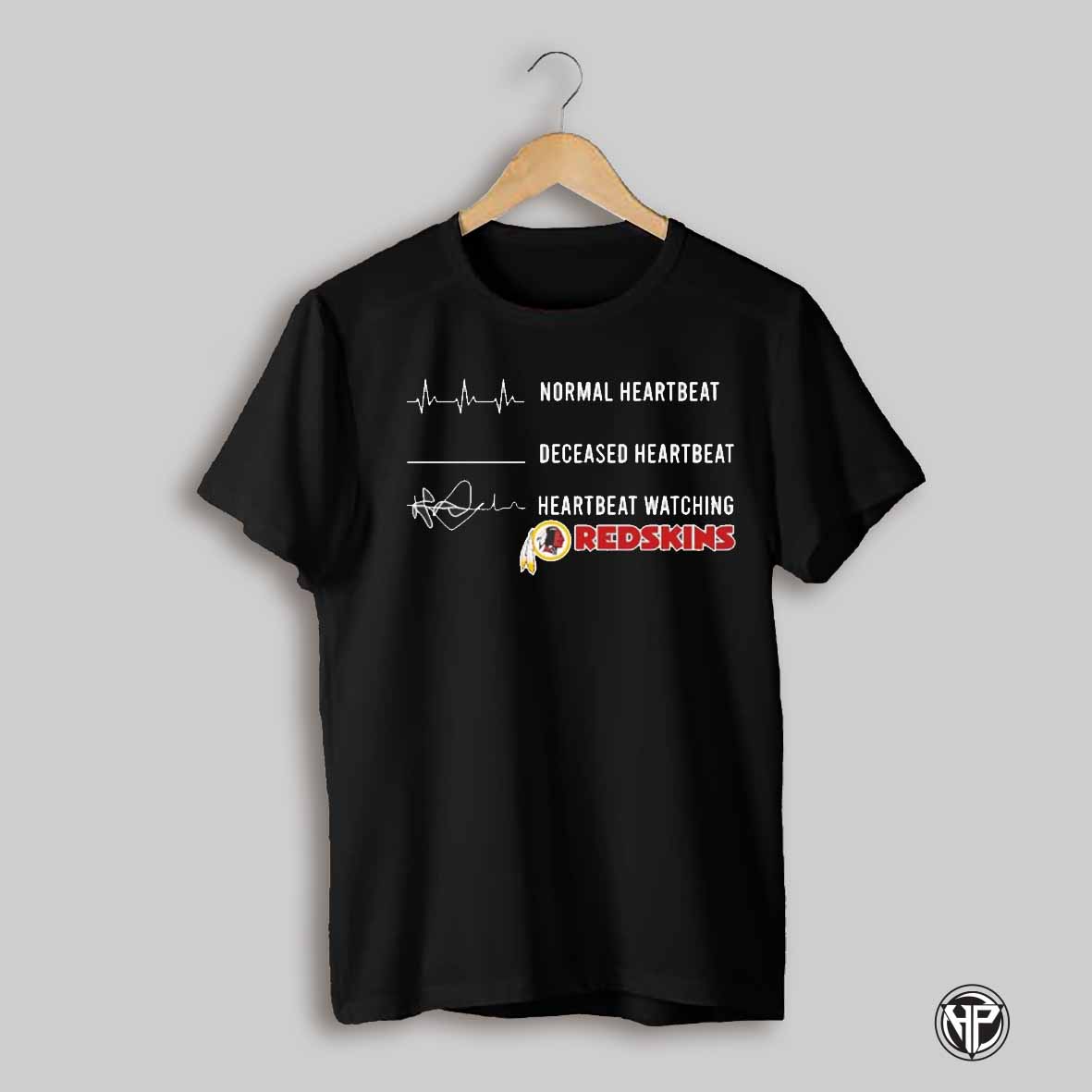 Normal Heartbeat Deceased Heartbeat Heartbeat Watching Redskins Shirt