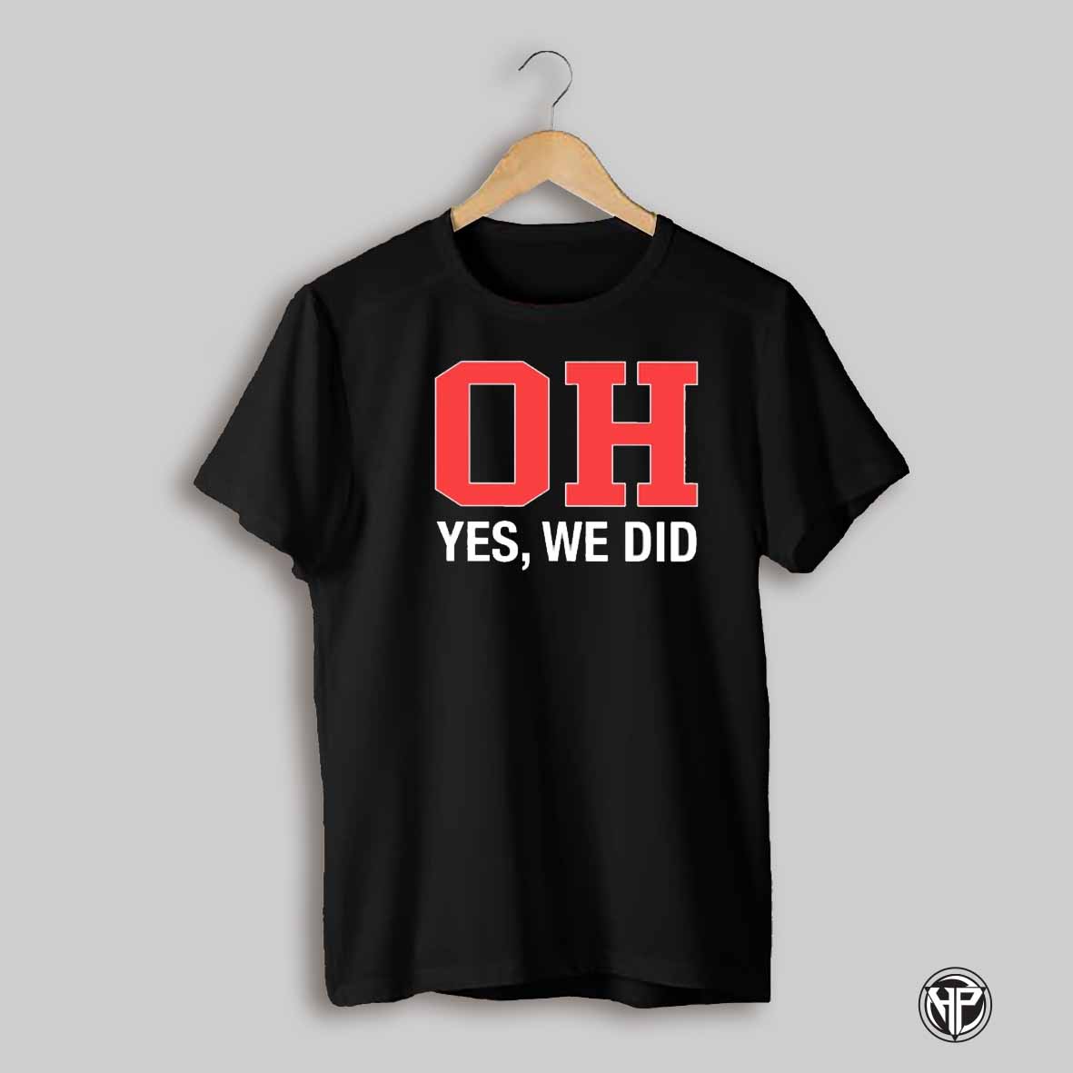 Ohio State Buckeyes Oh Yes We Did Shirt