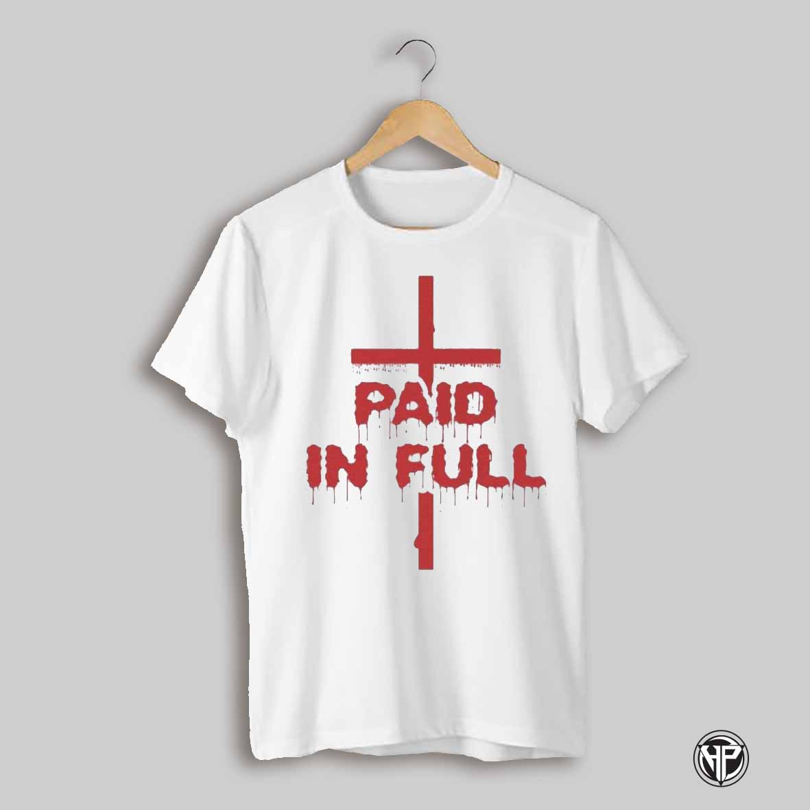 Paid In Full Shirts