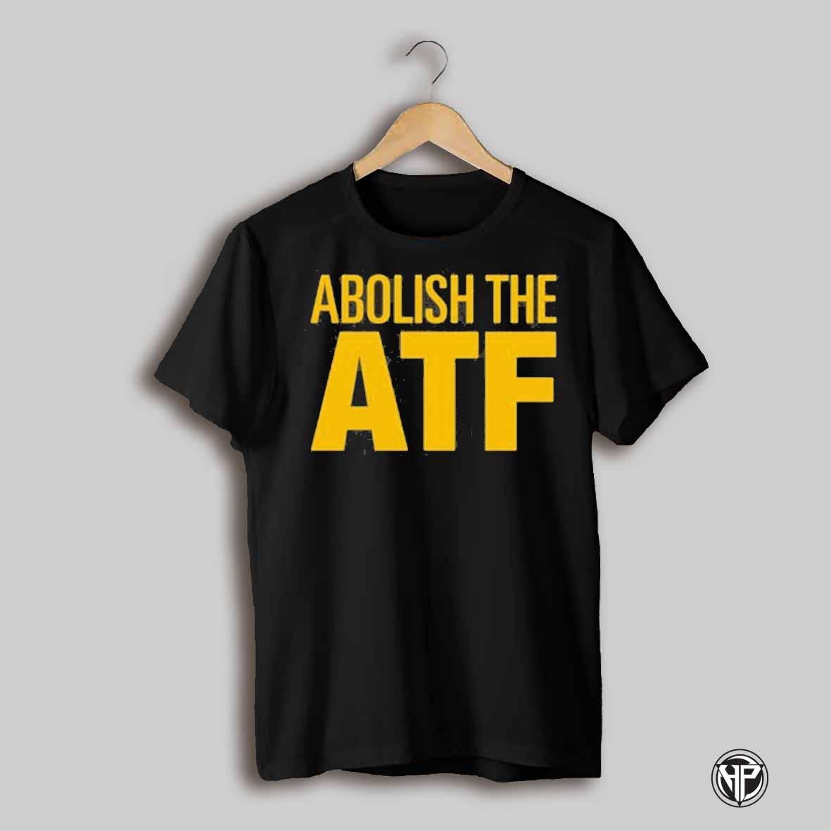 Paul Bedard Abolish The Atf Shirt