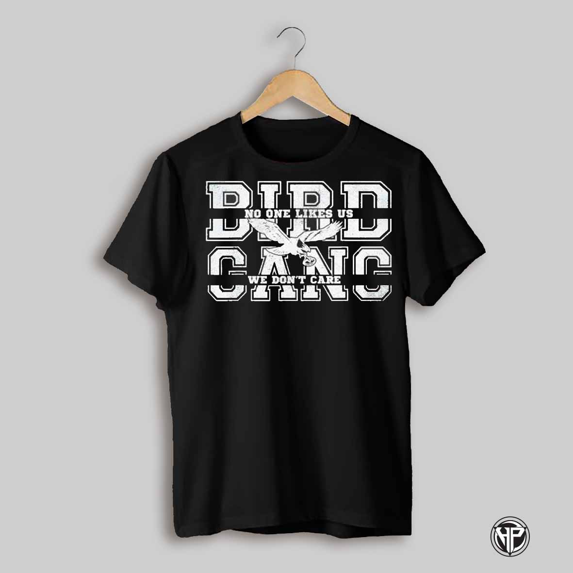 Philadelphia Eagles Bird Gang No One Like Us We Dont Care Shirt