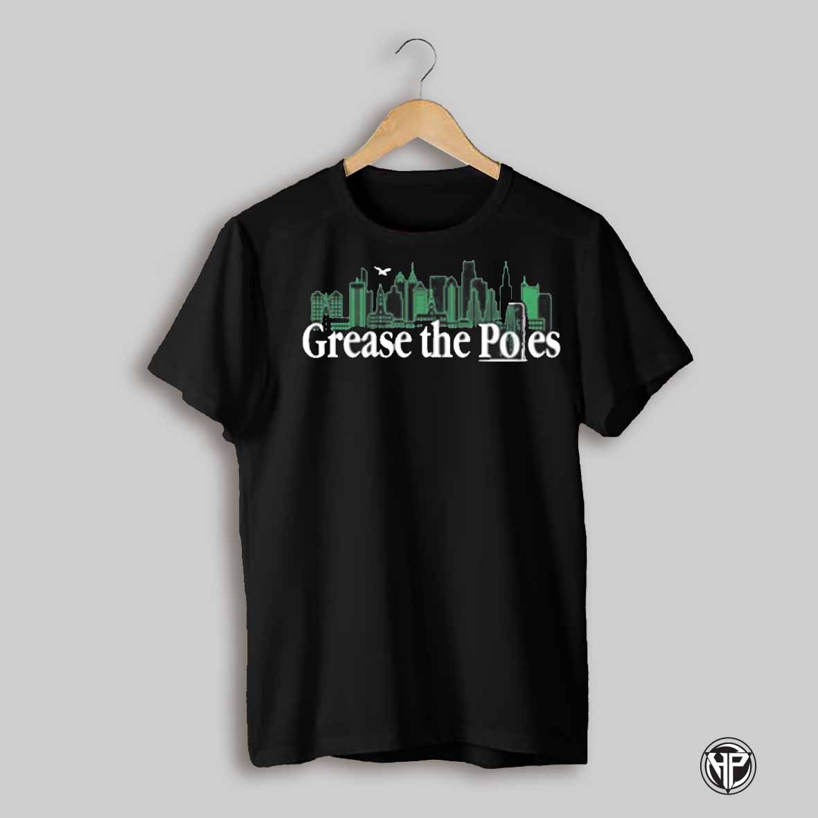 Philadelphia Eagles Grease The Poles Philly Shirt