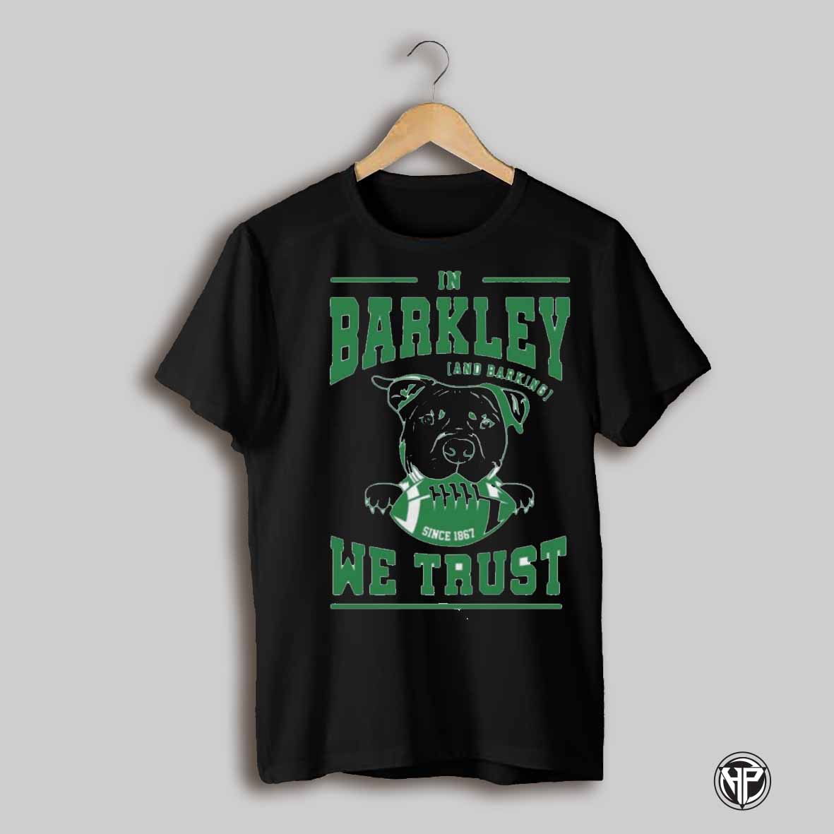 Philadelphia Eagles In Barkley We Trust T Shirt