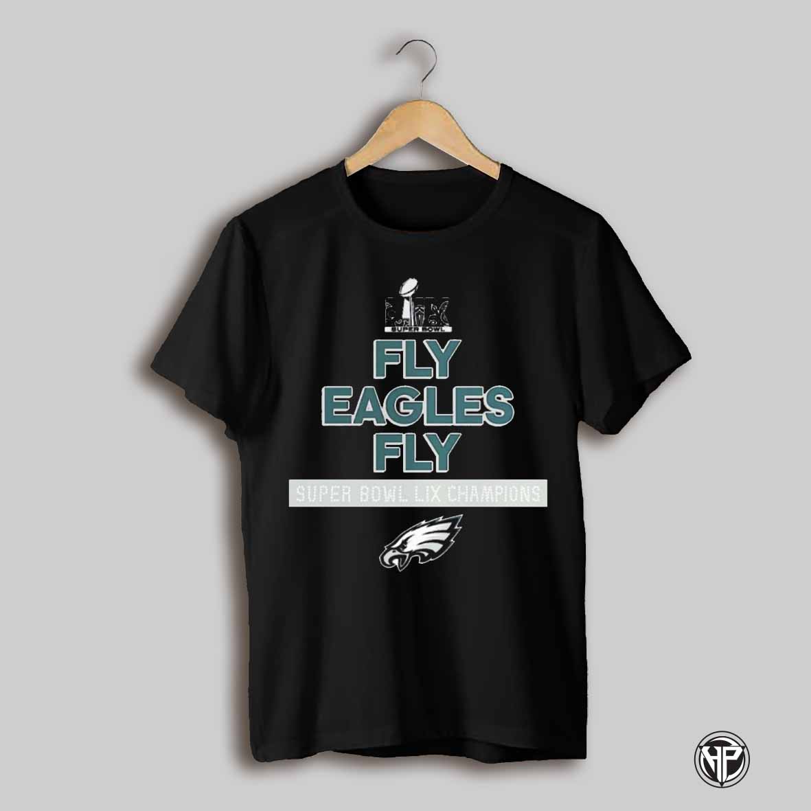 Philadelphia Eagles Win Kansas City Chiefs Super Bowl Lix Champions Fly Eagles Fly T Shirt