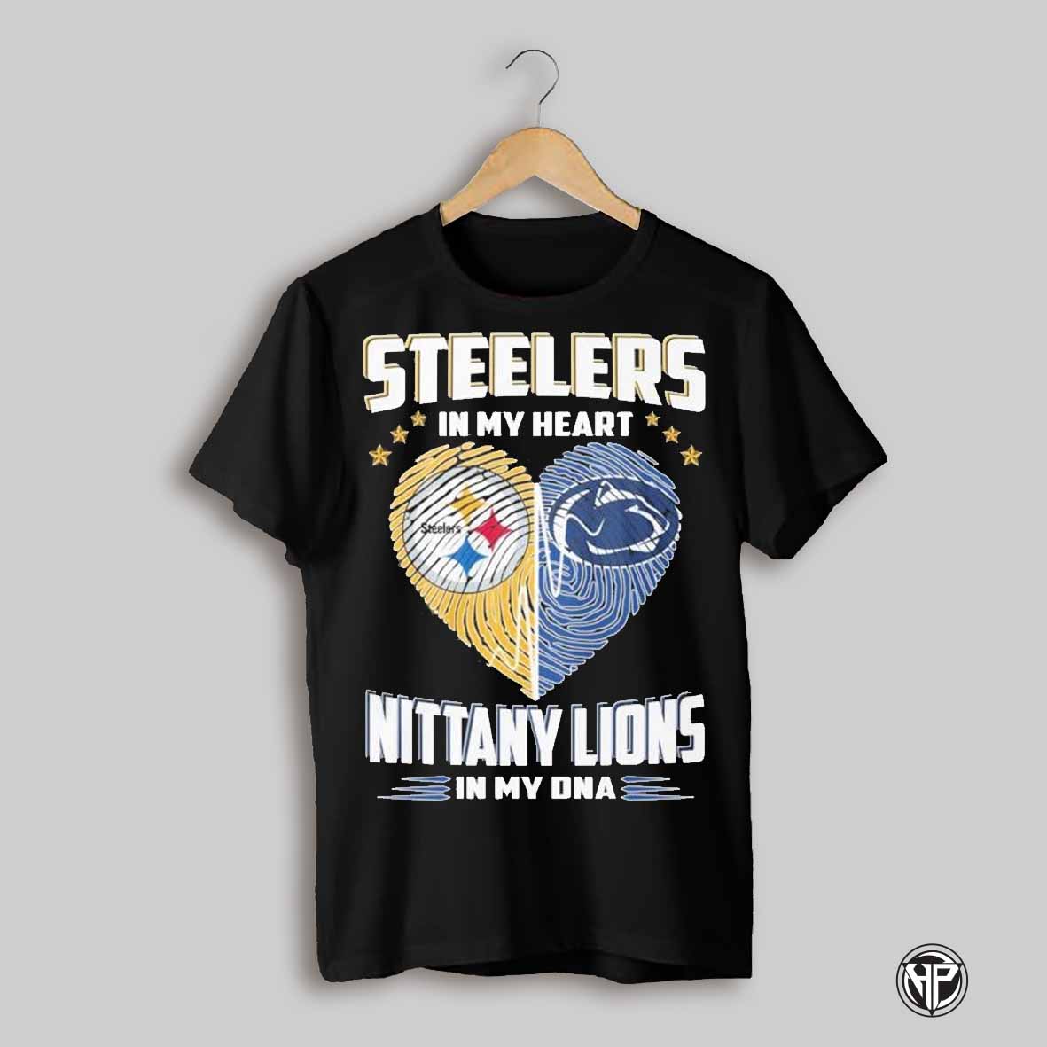 Pittsburgh Steelers In My Heart Penn State Nittany Lions In My Dna Shirt
