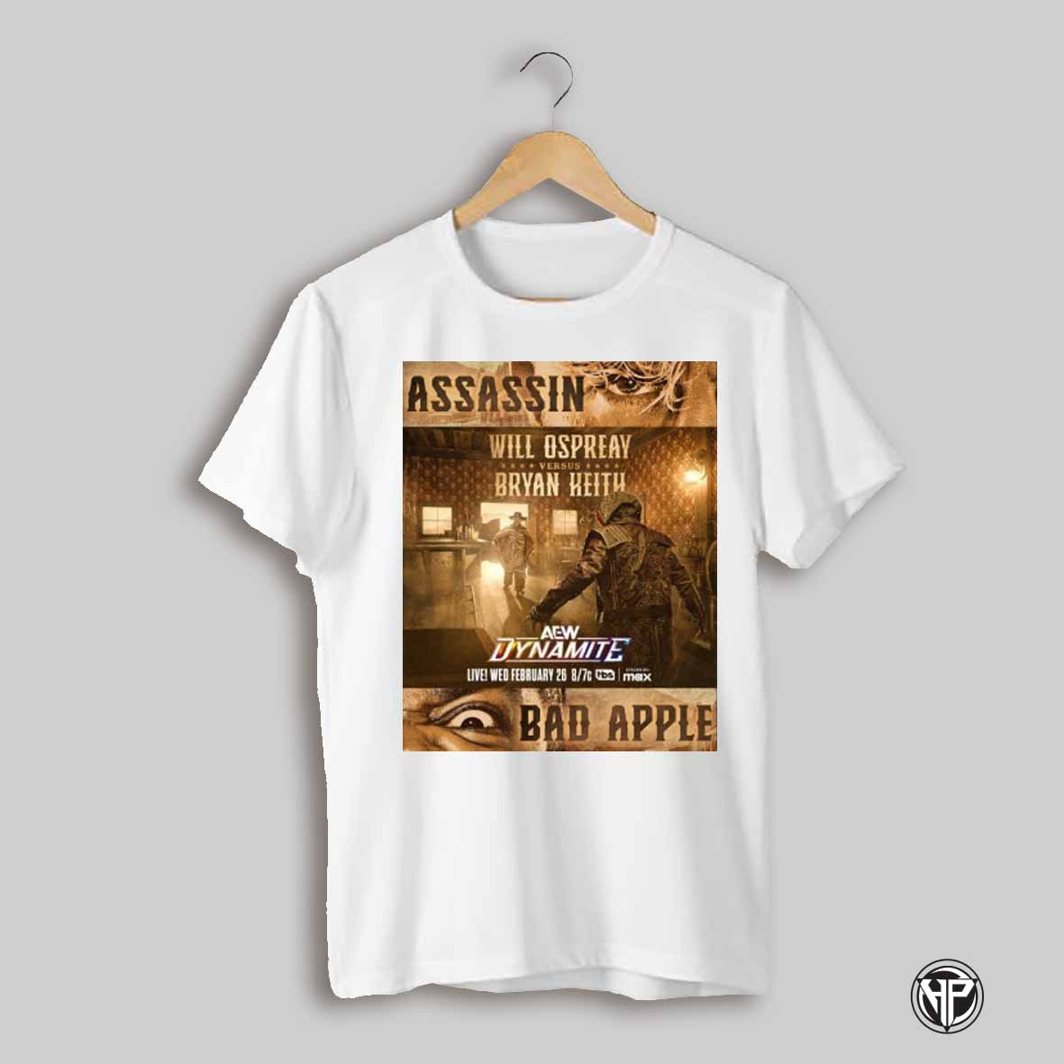 Poster Aew Dynamite Assassin Will Ospreay Versus Bryan Heith Wednesday 04 26 2025 Bad Apple San Diego Ca T Shirt
