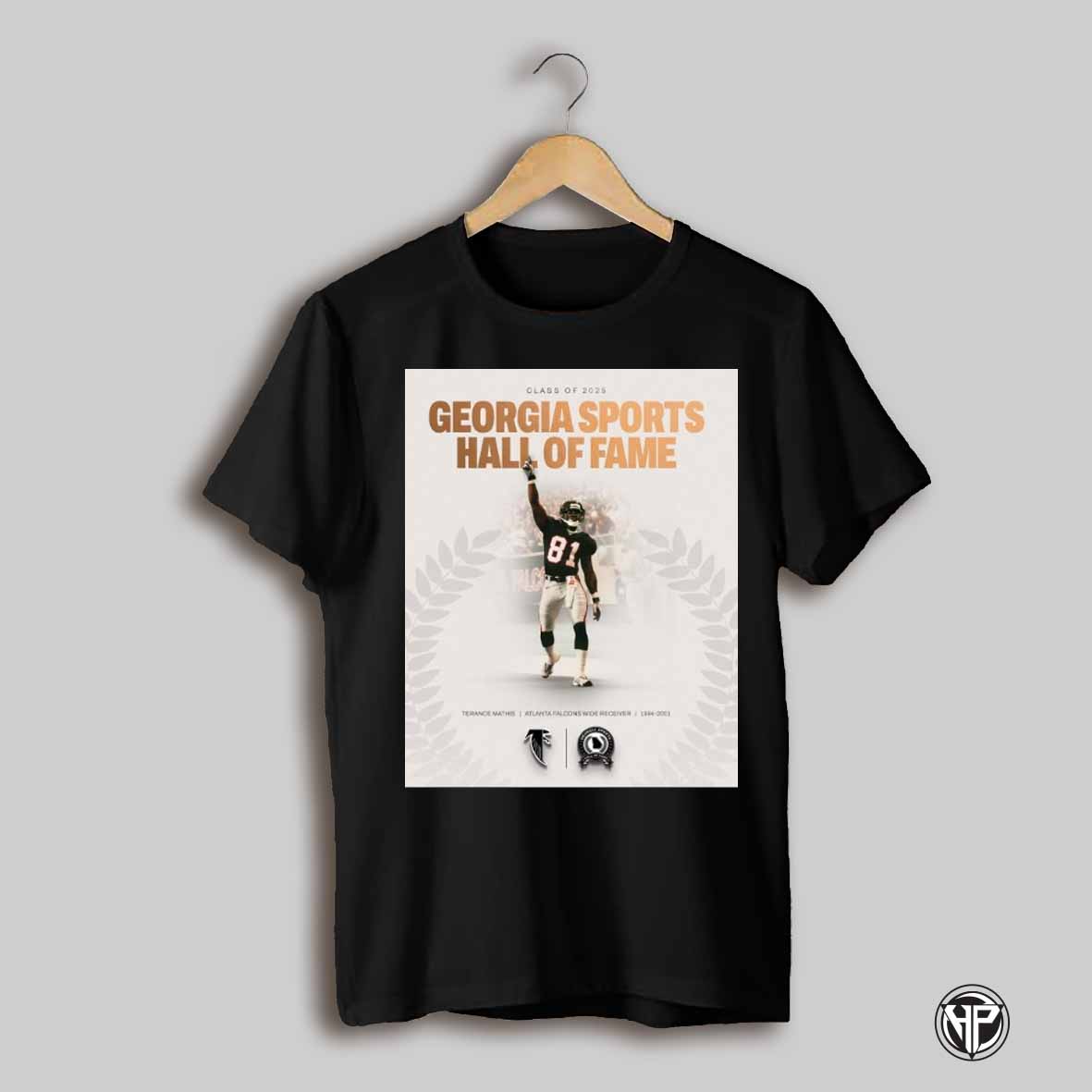 Poster Atlanta Falcons Class Of 2025 Georgia Sports Hall Of Fame Terance Mathis Atlanta Falcons Wide Receiver 1994 2001 T Shirt