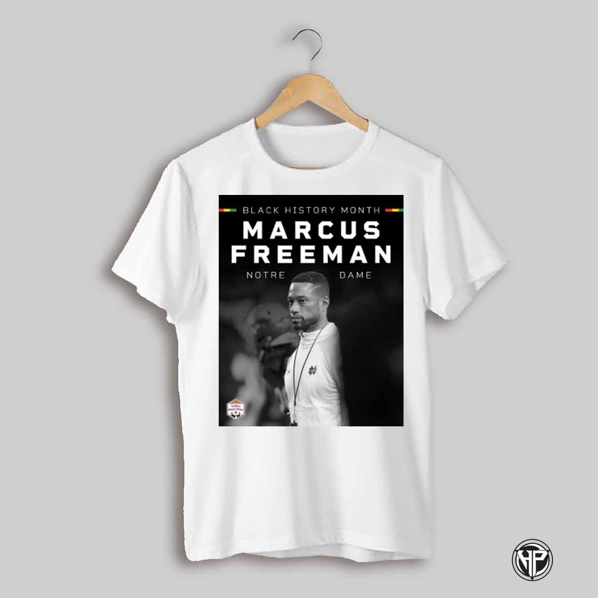Poster Black History Month Coach Marcus Freeman Notre Dame Football Tenure Began In The 2022 Fiesta Bowl T Shirt