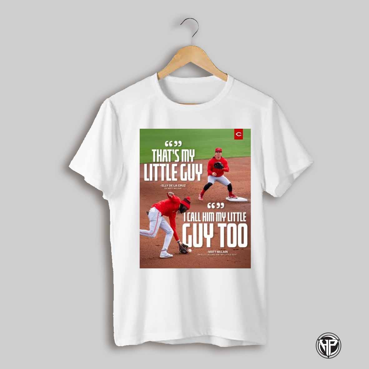Poster Cincinnati Reds Matthew Mclain Elly De La Cruz Thats My Little Guy I Call Him My Little Guy Too T Shirt