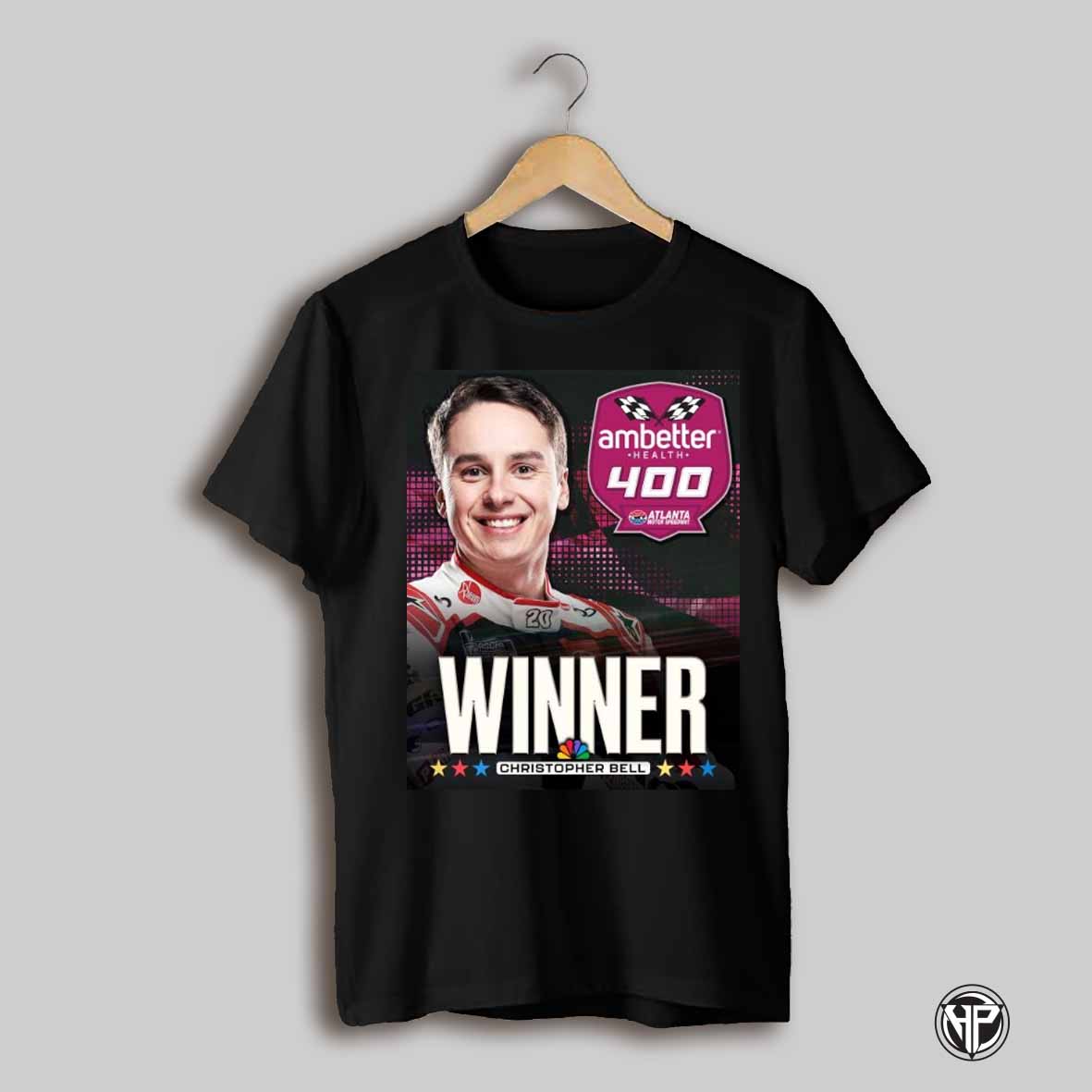 Poster Congratulations Christopher Bell Winner At Atlanta Motor Speedway Ambetter Health 400 T Shirt