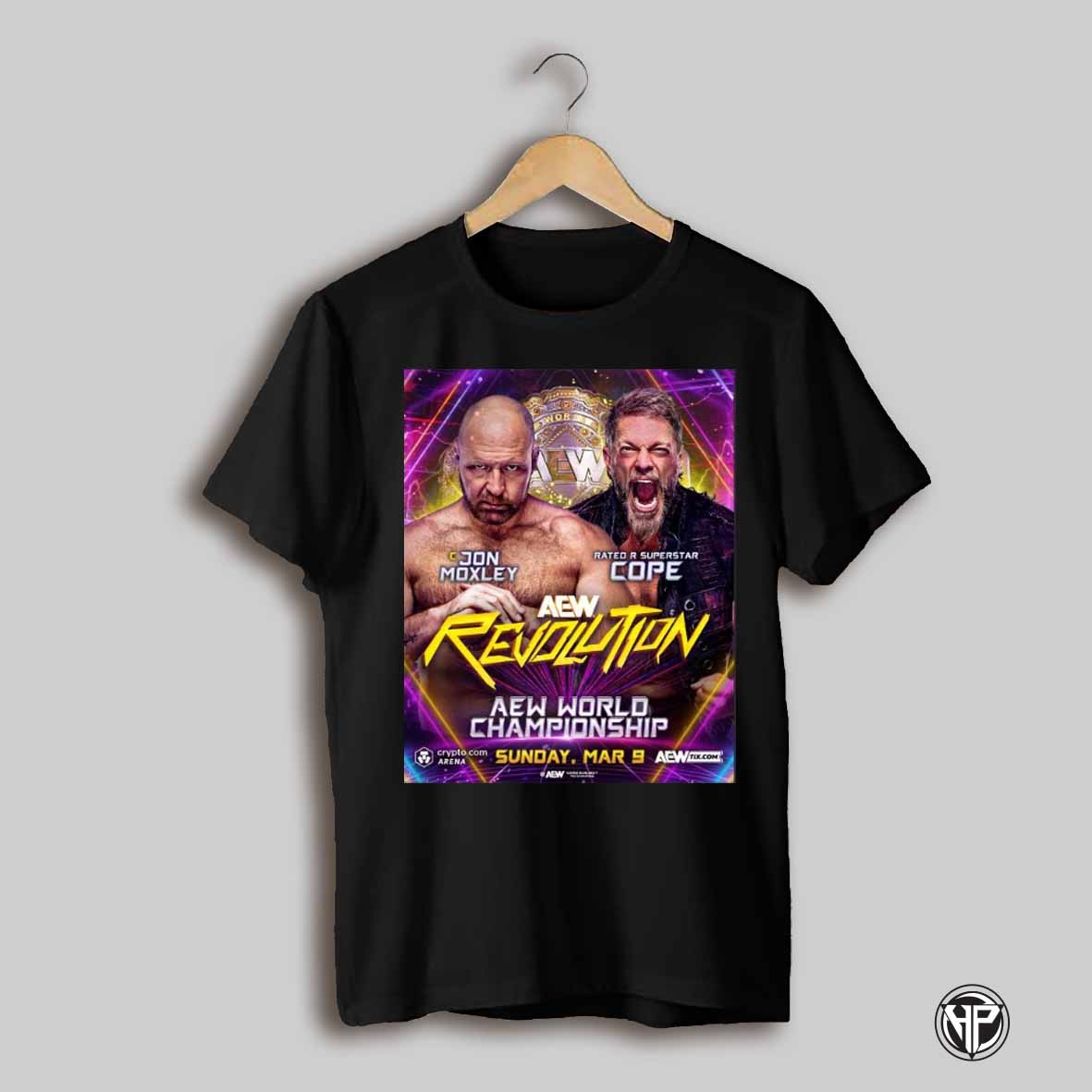 Poster Jon Moxley Vs Rated R Superstar Cope Aew Revolution Aew World Championship Sunday Mar 9 2025 T Shirt