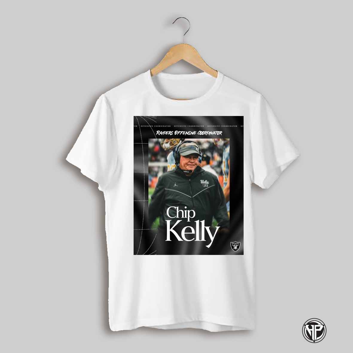 Poster Las Vegas Raiders Coach Chip Kelly Raiders Offensive Coordinator Welcome To The Silver And Black T Shirt