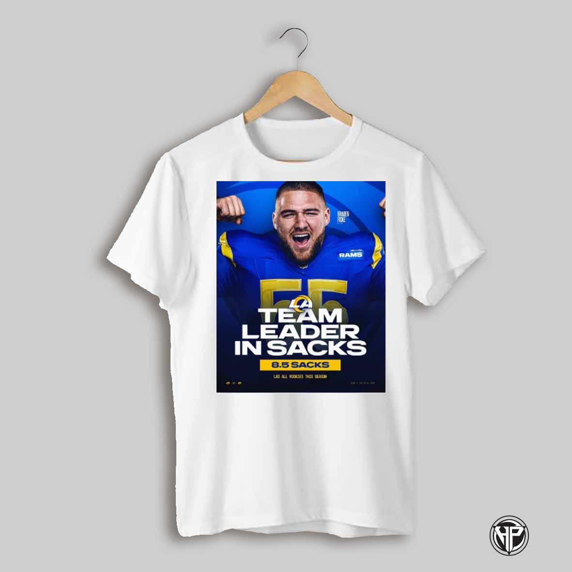 Poster Los Angeles Rams Braden Fiske Team Leader In Sacks 8 5 Sacks Led All Rookies This Season T Shirt