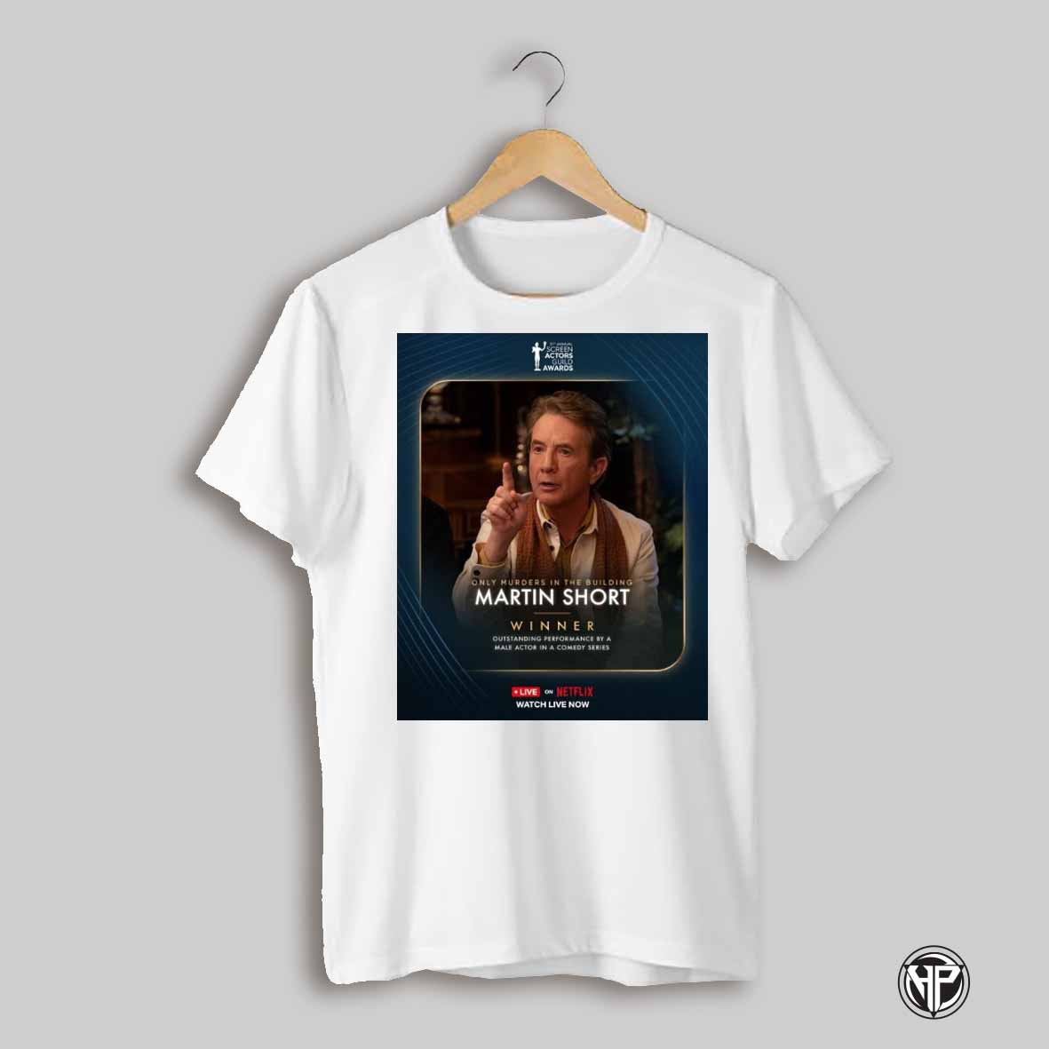 Poster Only Murders In The Building Martin Short Winner Outstanding Performance By A Male Actor In A Comedy Series T Shirt