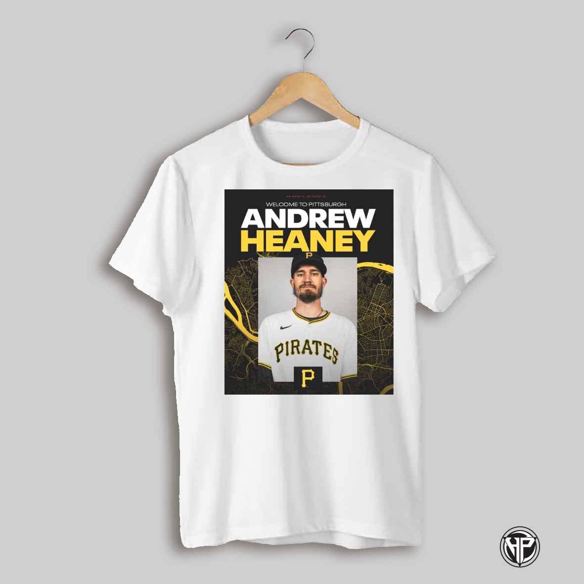 Poster Pittsburgh Pirates Signed Lhp Andrew Heaney One Year Contract Welcome To Pittsburgh T Shirt
