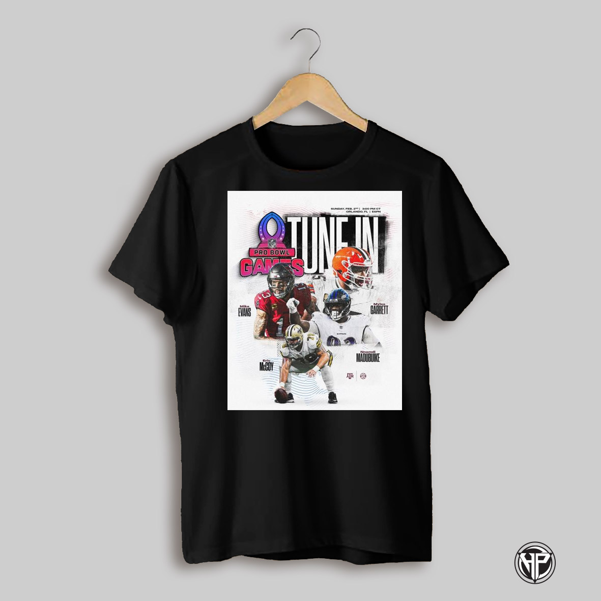 Poster Texas Am Football Nfl Pro Bowl Games Tune In Mike Evans Myles Garrett Eric Mccoy Nnamdi Madubuike Sun Feb 2nd T Shirt