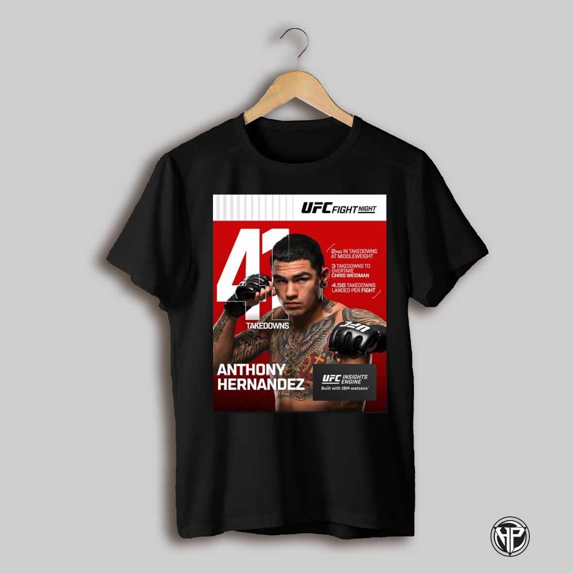 Poster Ufc Fight Night Anthony Hernandez 41 Takedowns 2nd In Takedowns At Middleweight T Shirt