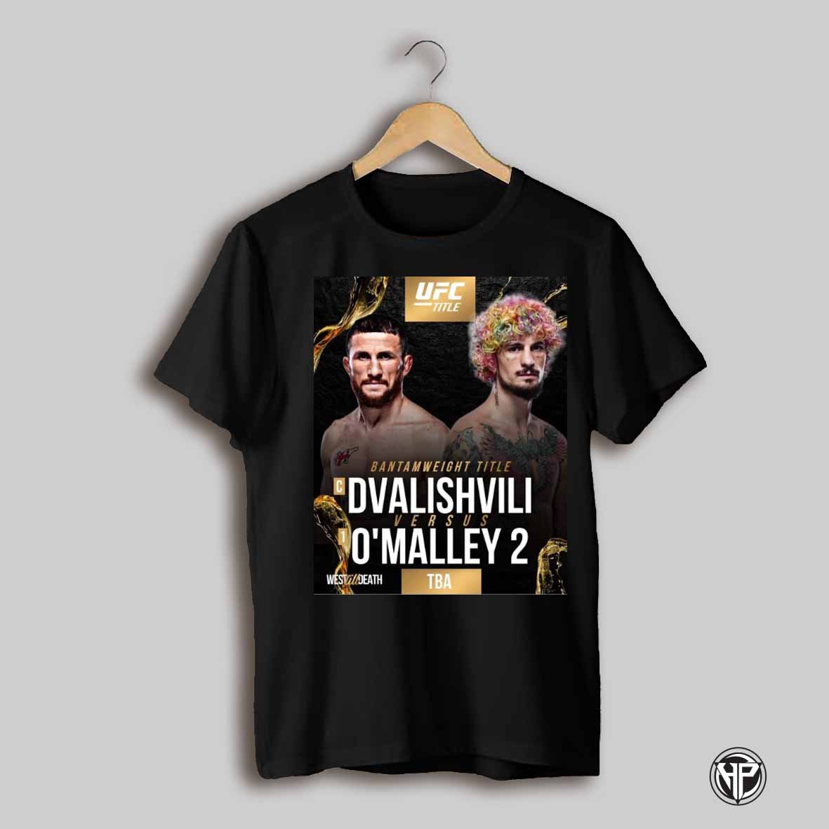 Poster Ufc Title Bantamweight Title Merab Dvalishvili Versus Sean Omalley 2 West Till Death T Shirt