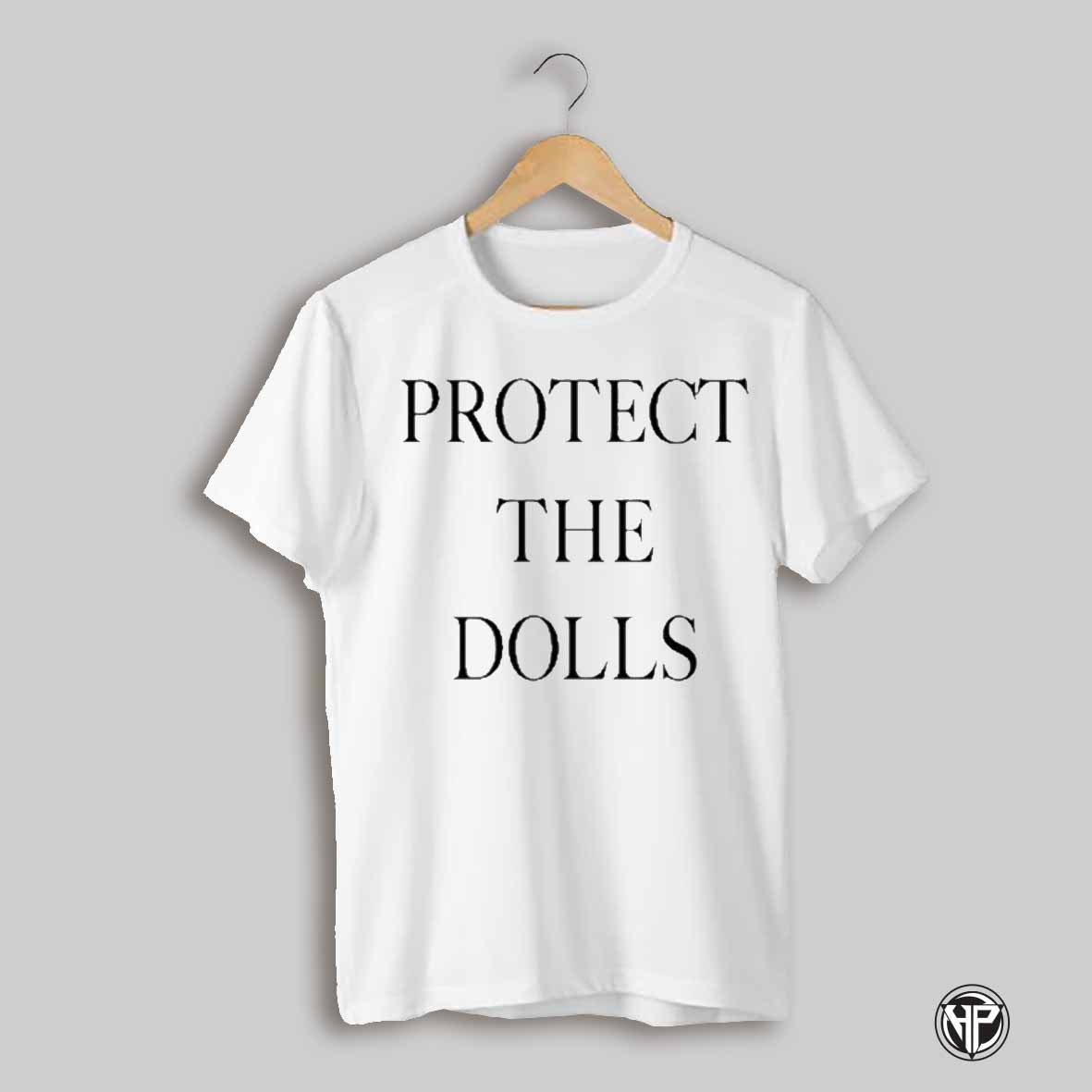Protect The Dolls Shirt