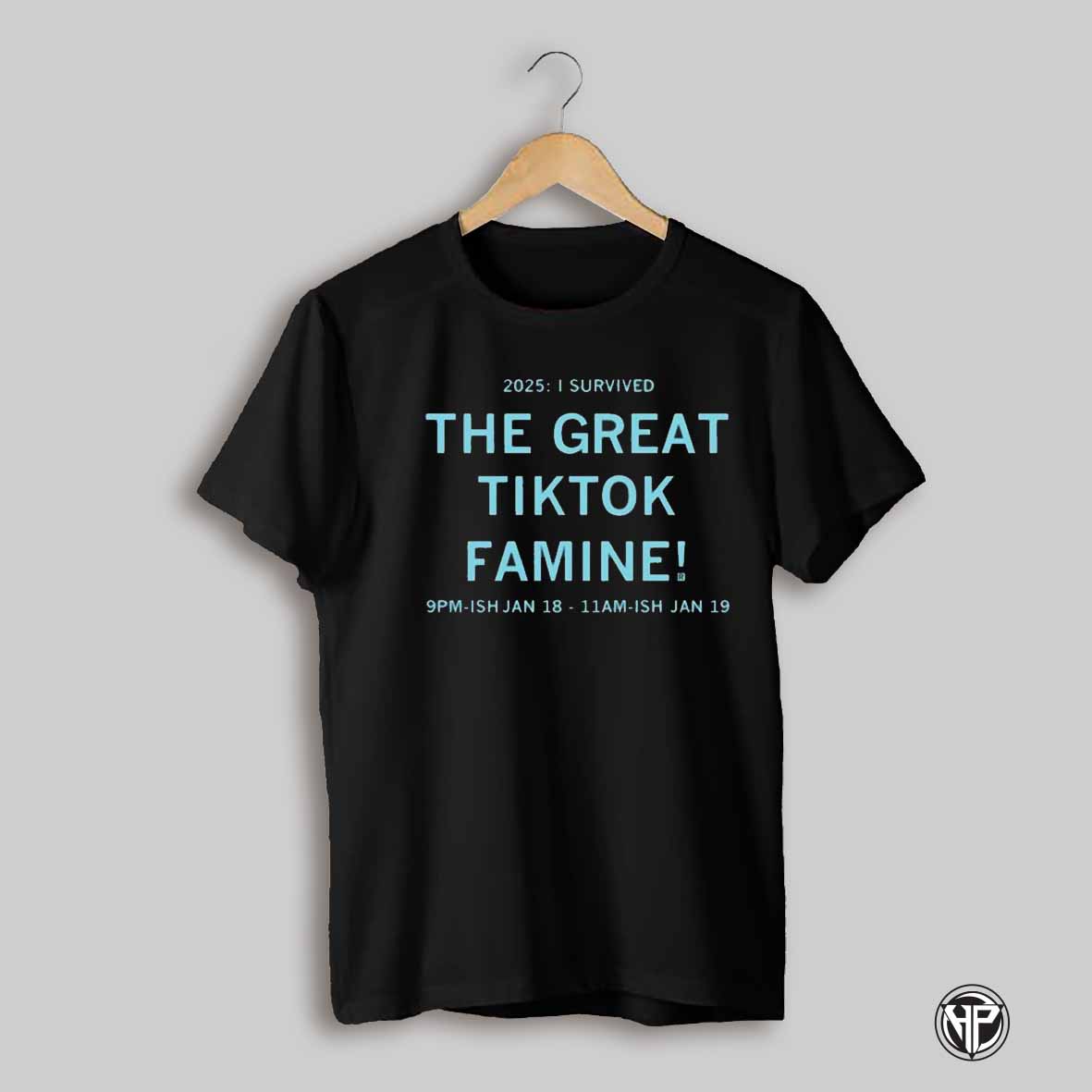 Raygun 2025 I Survived The Great %cf%84iktok Famine T Shirts