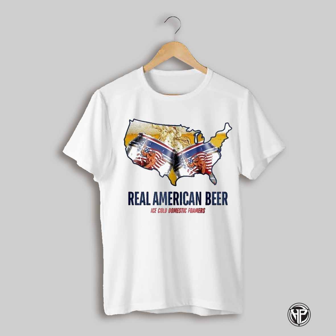 Real American Beer Ice Cold Domestic Foamers Big Cheers T Shirts