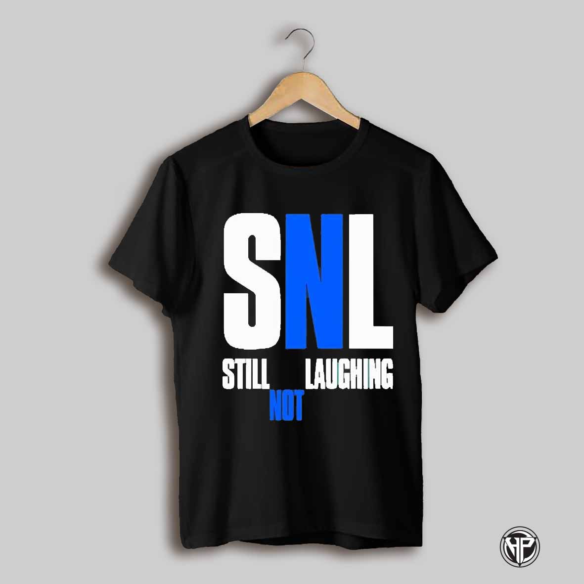 Snl Still Laughing Not Shirt