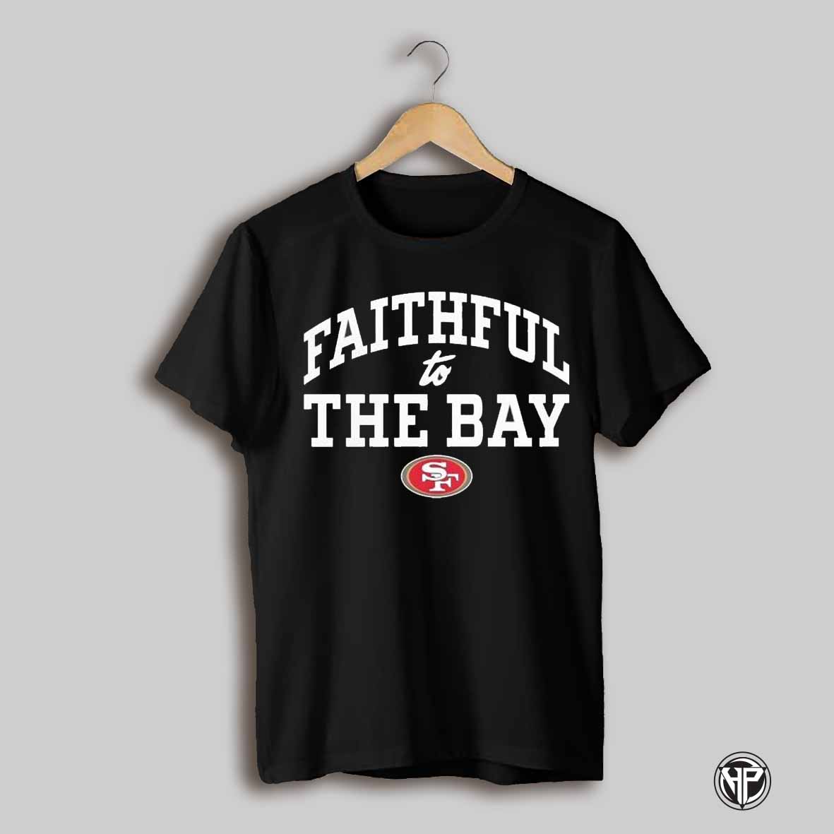 San Francisco 49ers Faithful To The Bay Shirt