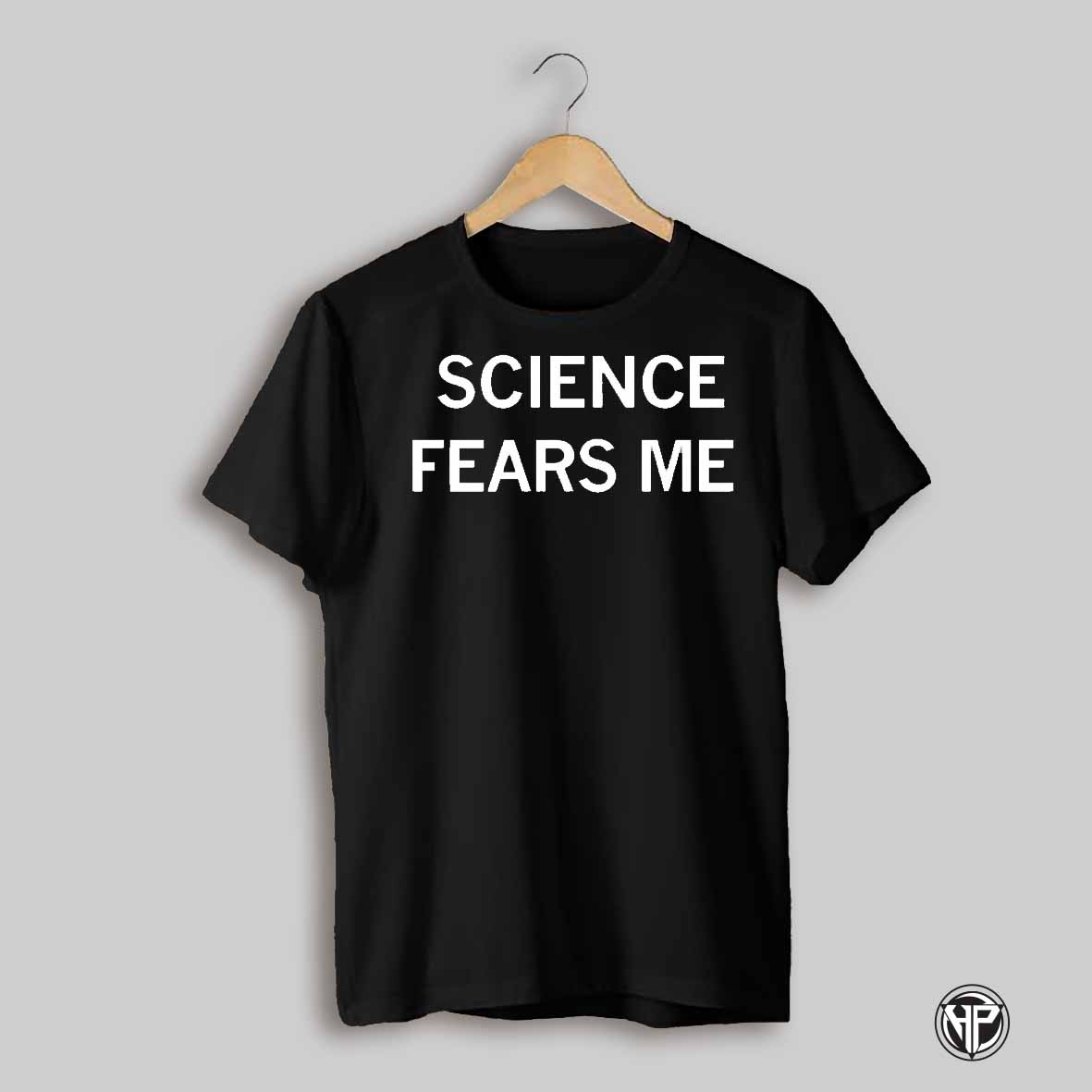 Science Fears Me Shirt