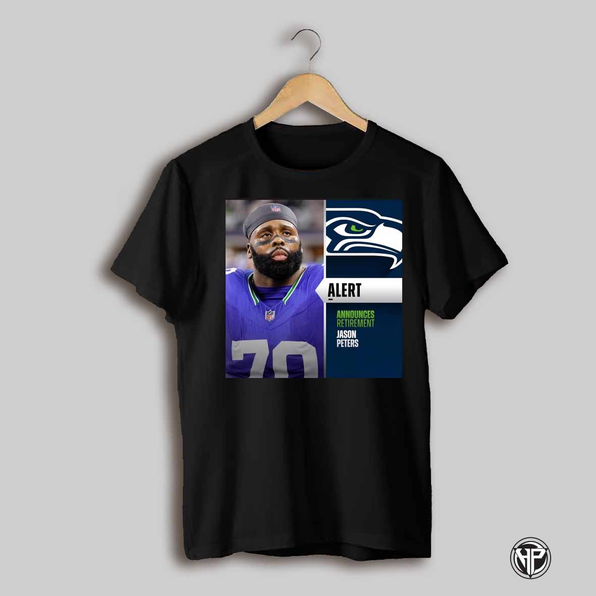 Seattle Seahawks Ot Jason Peters 9x Pro Bowler And Super Bowl Lii Champion Will Retire After 19 Years In The Nfl Poster T Shirt