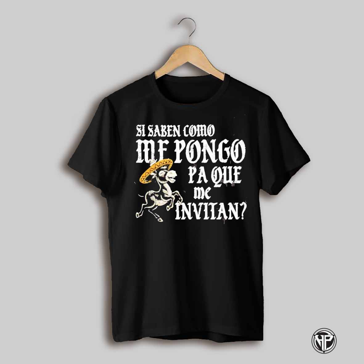Si Saben Como Me Pongo Pa Que Me Invitan Old School T Shirt