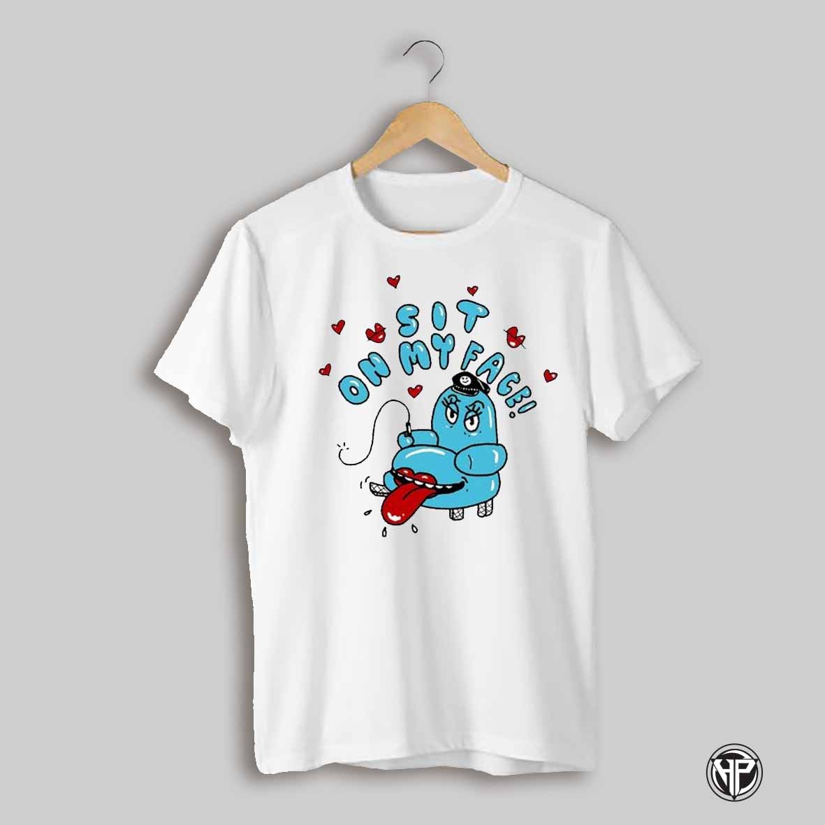 Sit On My Face Lard Humungus T Shirts