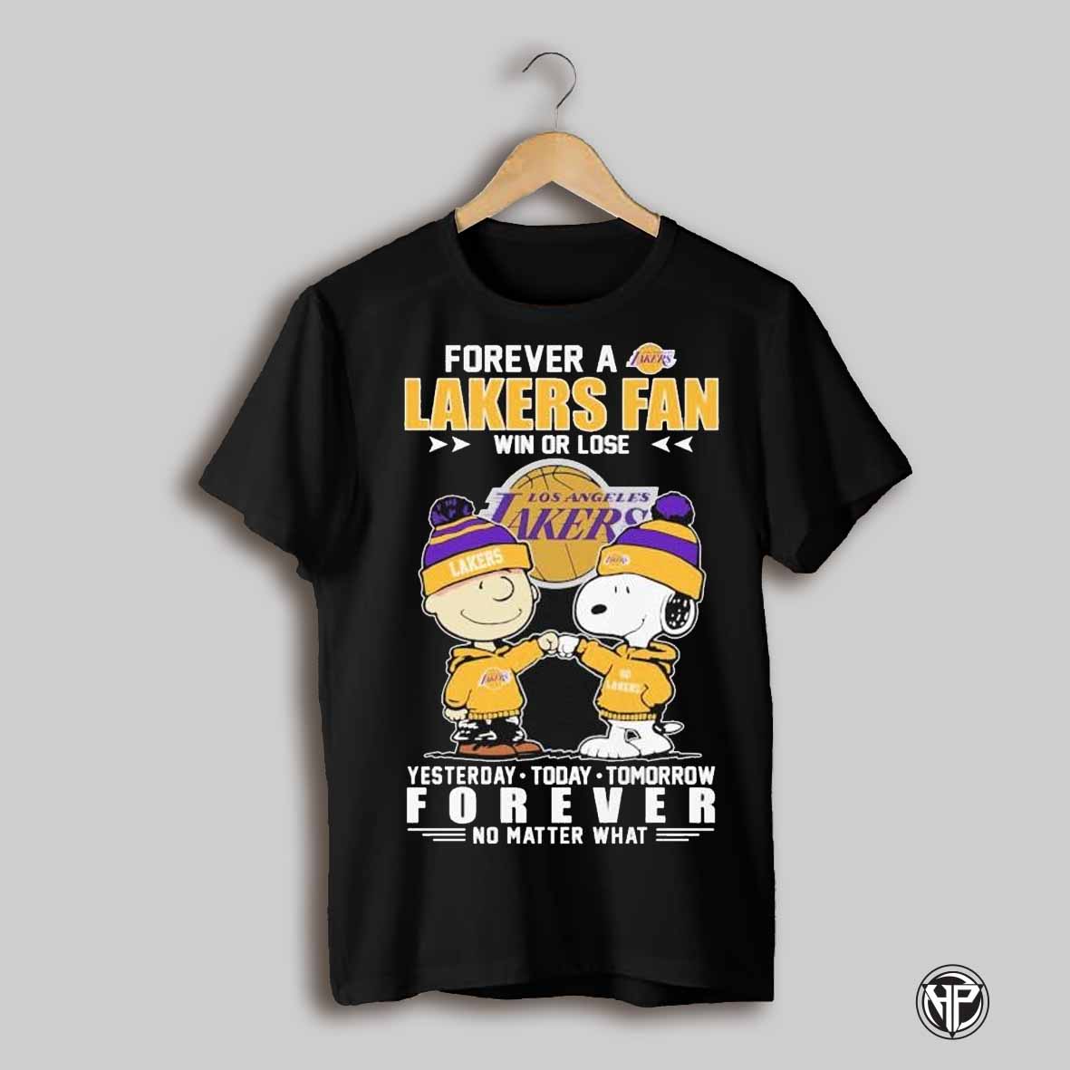 Snoopy And Charlie Brown Forever A Los Angeles Lakers Fan Win Or Lose Yesterday Today Tomorrow Forever No Matter What T Shirts