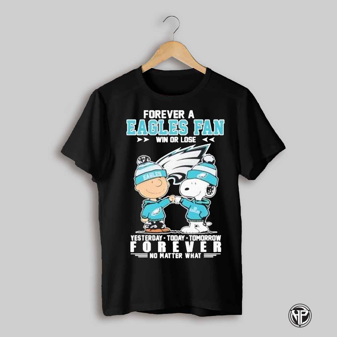 Snoopy And Charlie Brown The Peanuts Forever A Eagles Fan Win Or Lose Forever No Matter What Shirt