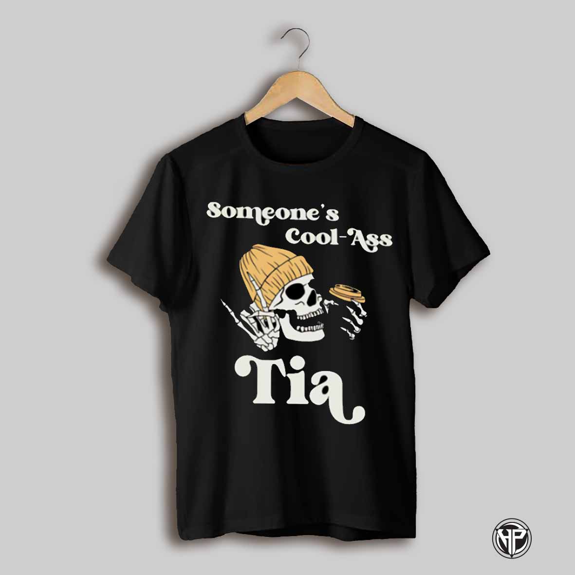 Someones Cool Ass Tia Skull Shirt