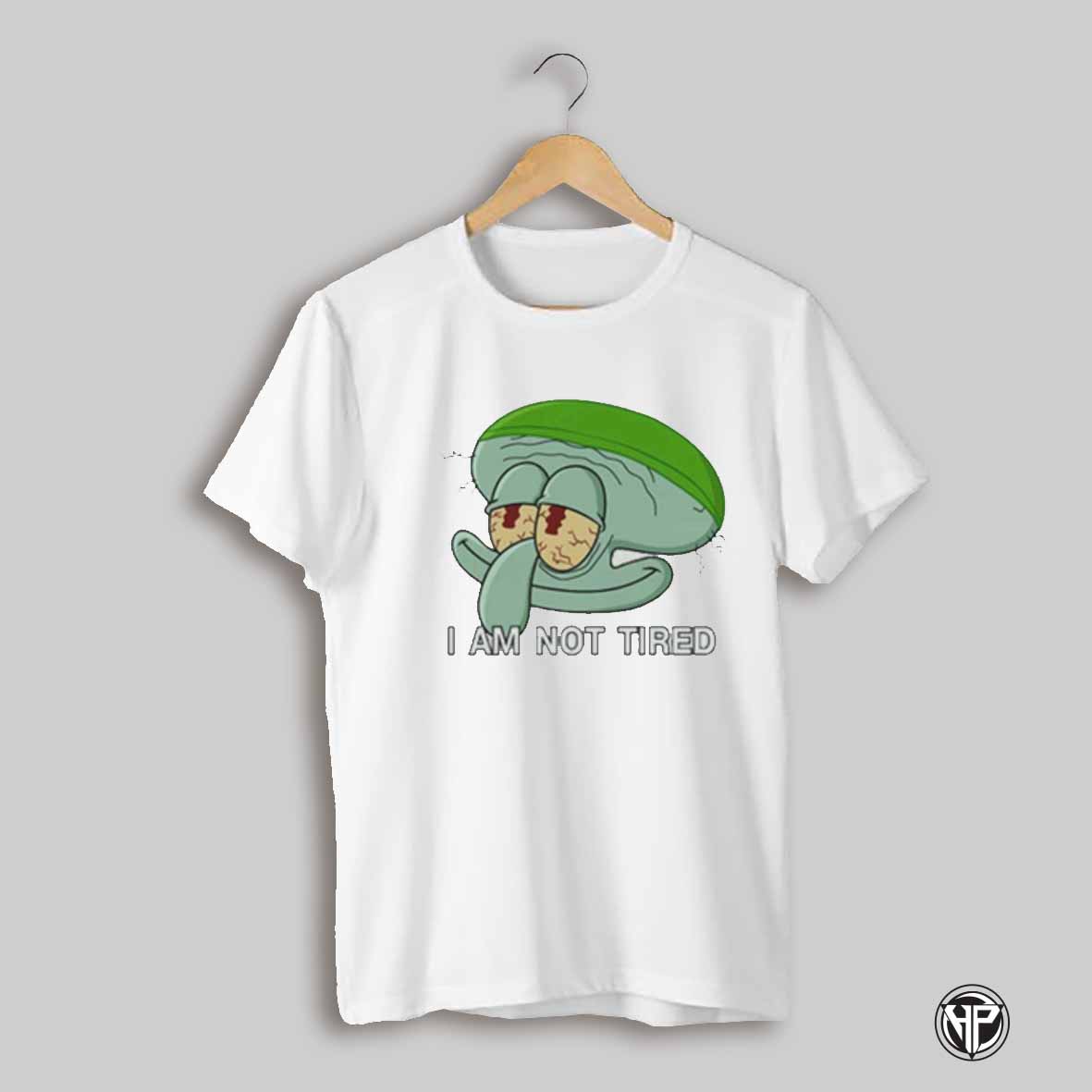 Squidward I Am Not Tired T Shirt