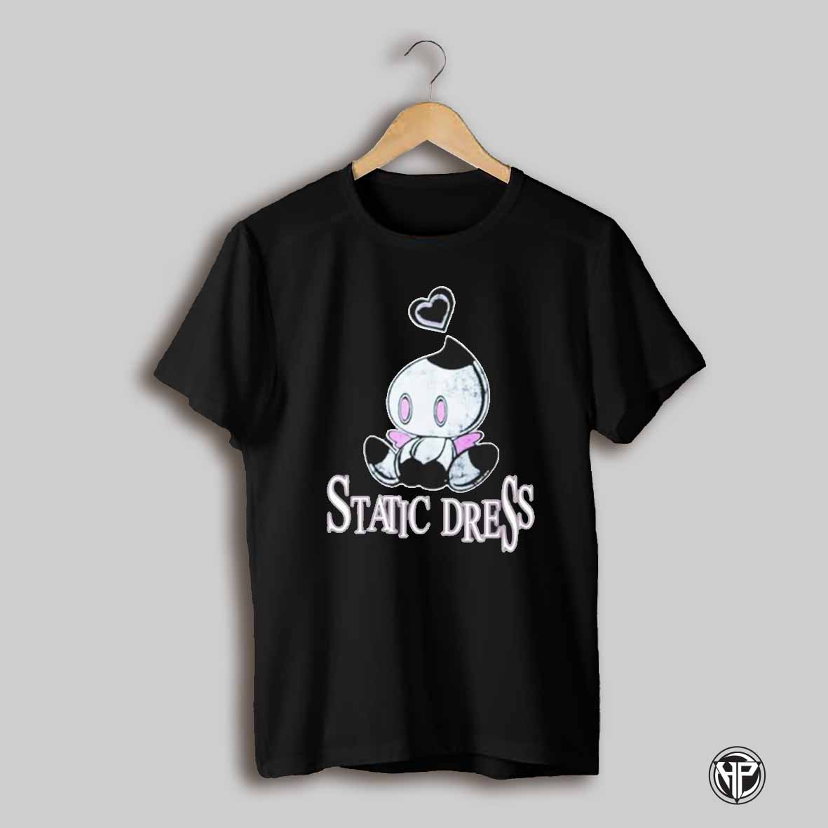 Static Dress Chao Did You Really Need Me Shirt