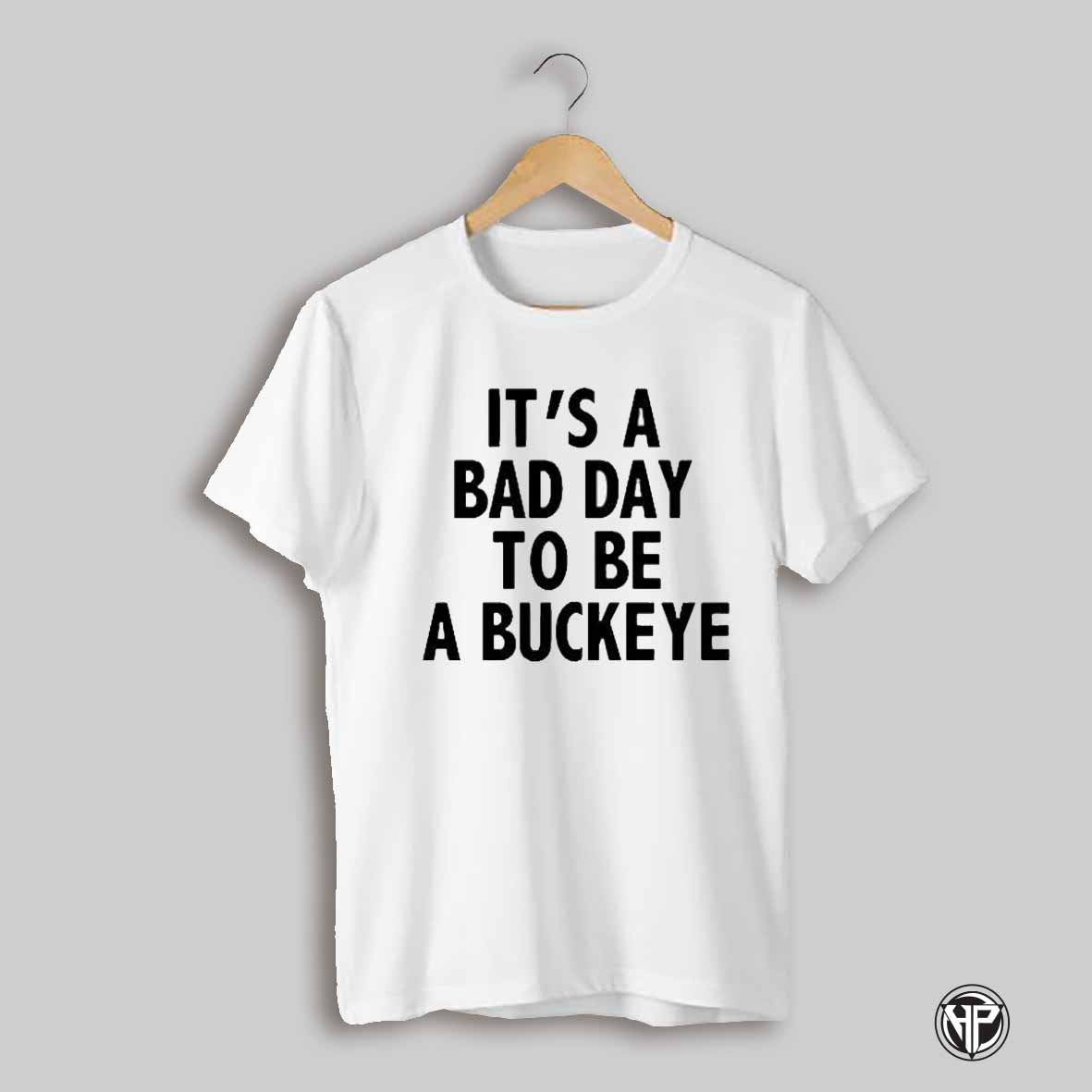 Swanky Wolverine Wearing Its A Bad Day To Be A Buckeye Shirt