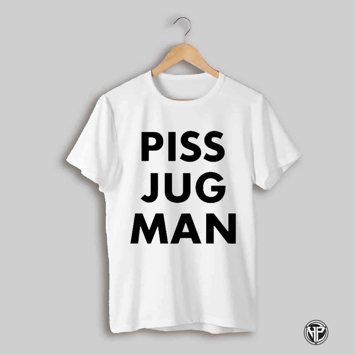 Taylor Wearing Piss Jug Man T Shirt
