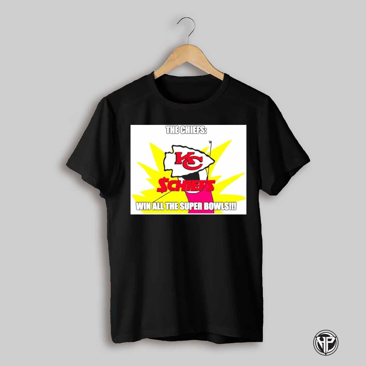 The Kansas City Chiefs Win All The Super Bowls Shirt
