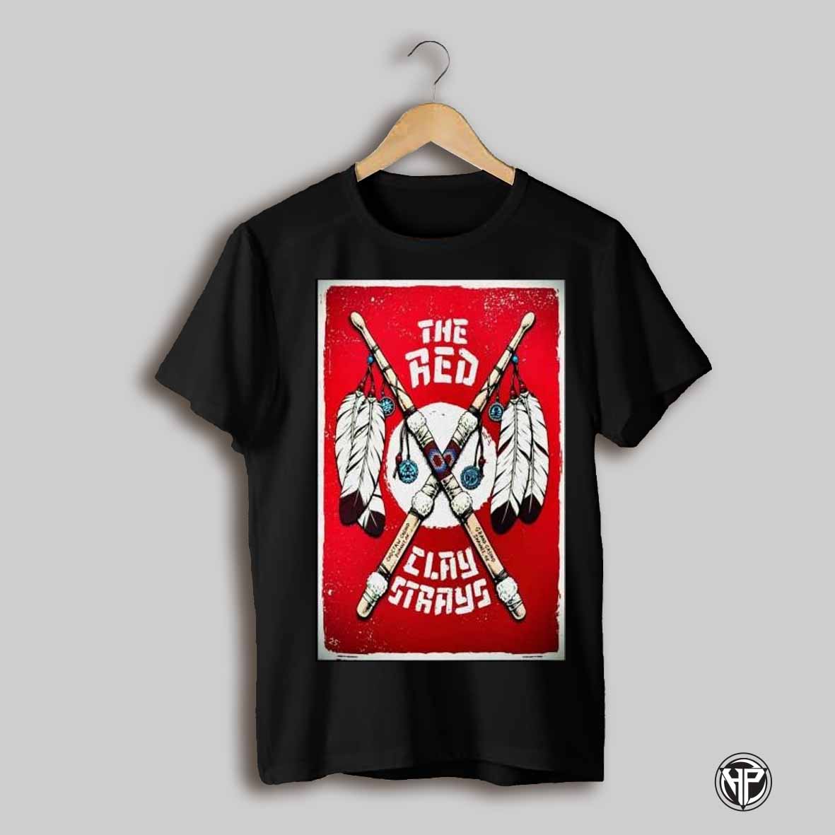 The Red Clay Strays Feb 20 21 2025 Durant Ok And Shawnee Ok Poster T Shirt