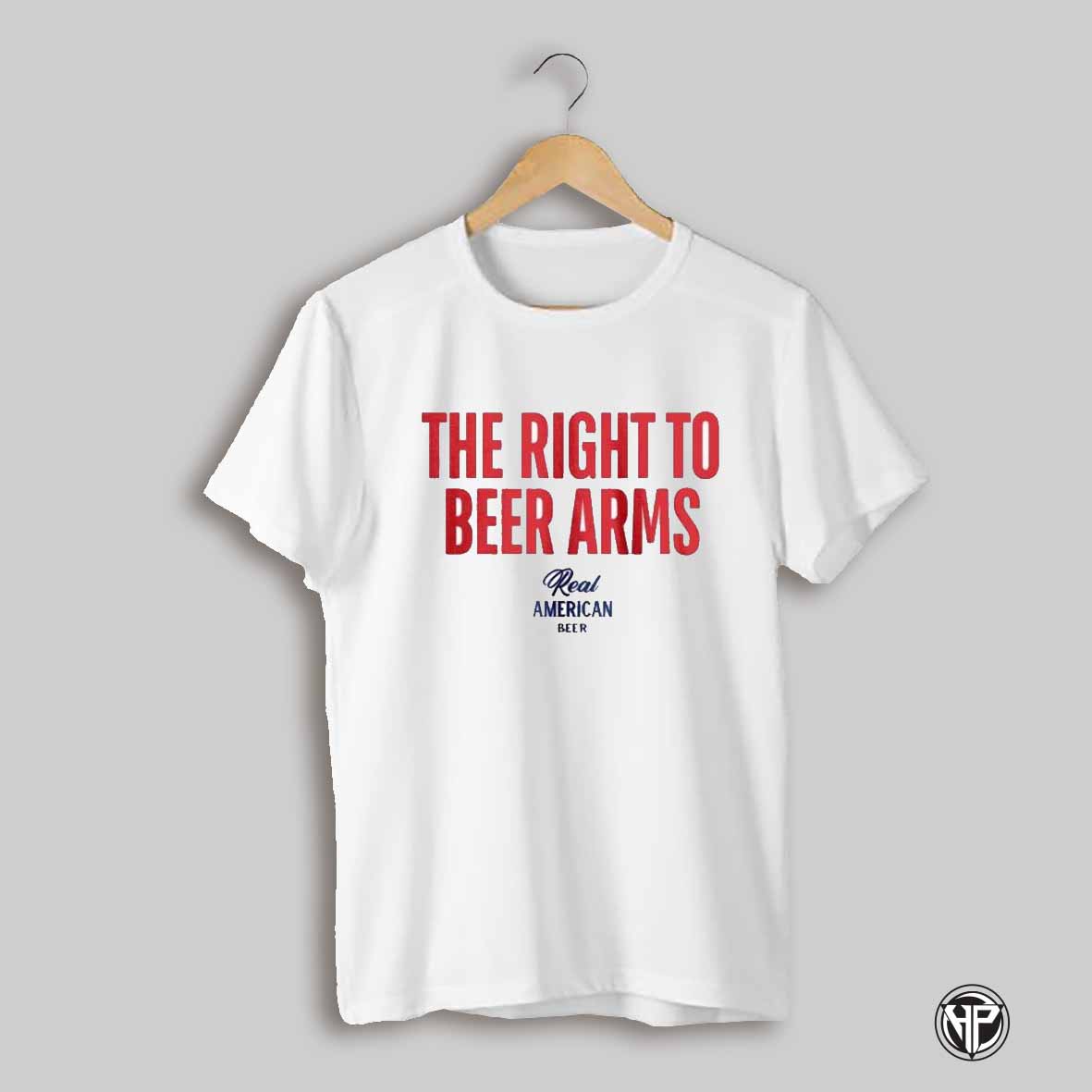 The Right To Beer Arms Real American Beer T Shirts