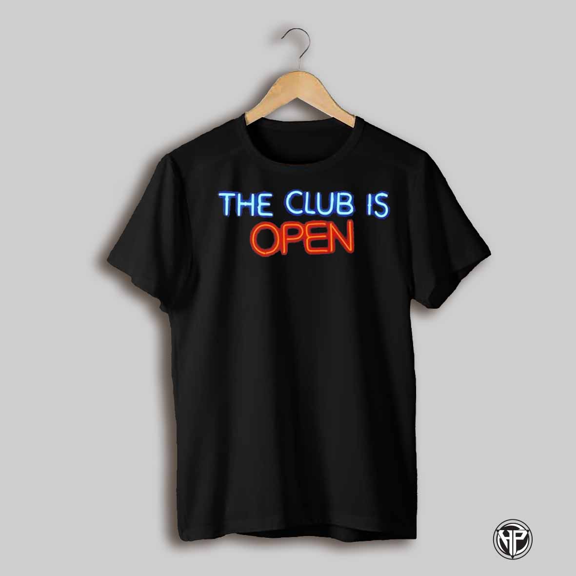 The Club Is Open Shirt