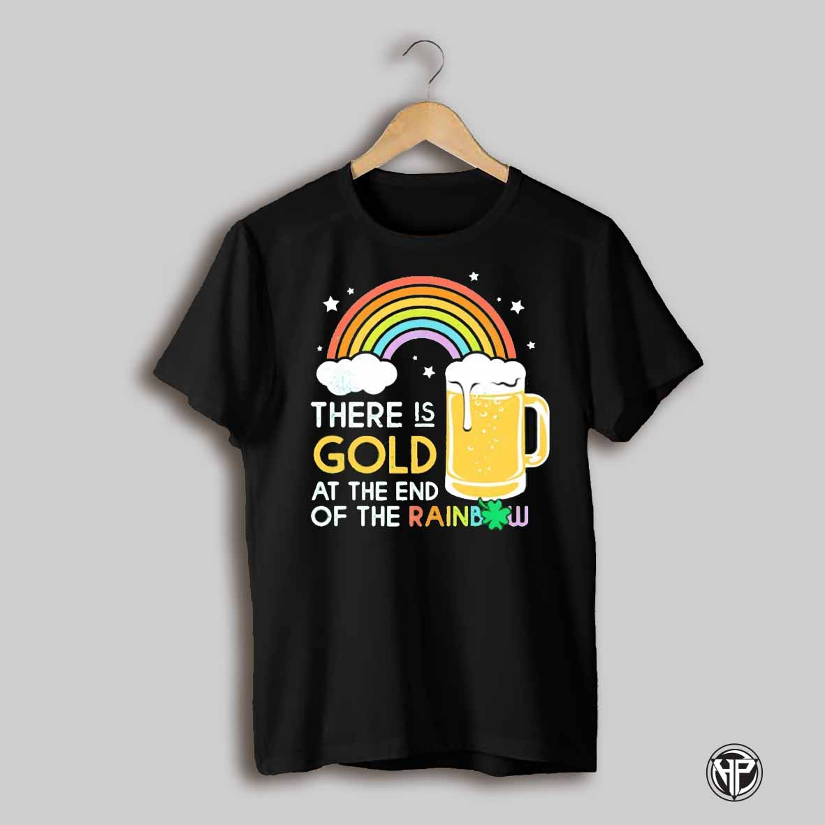 There Is Gold At The End Of The Rainbow Shirt