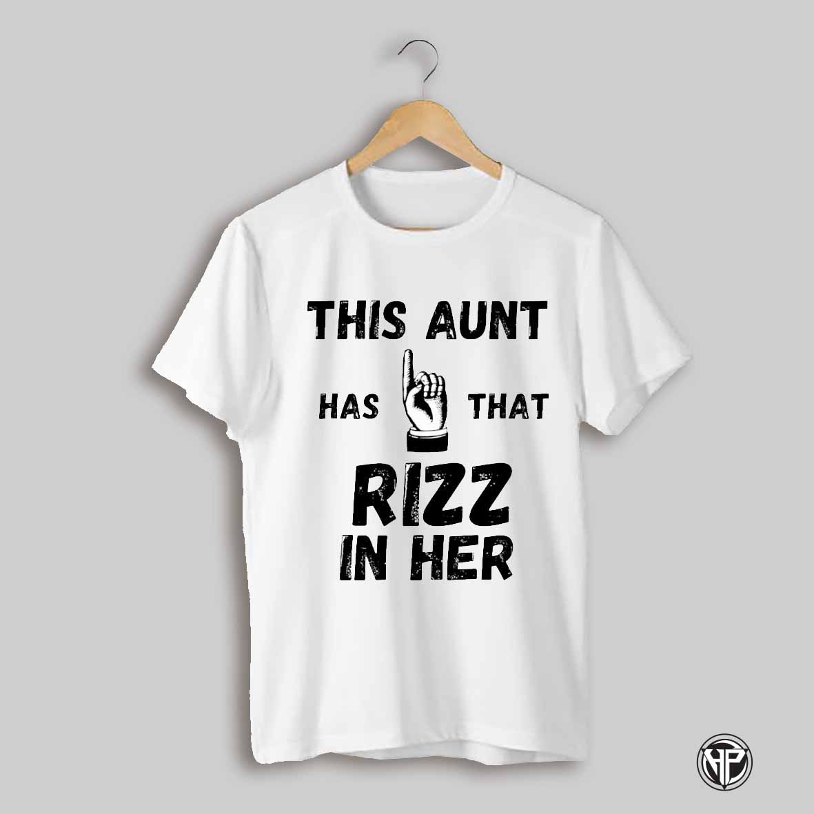 This Aunt Has That Rizz In Her Funny Rizz Saying Humor Joke Shirt