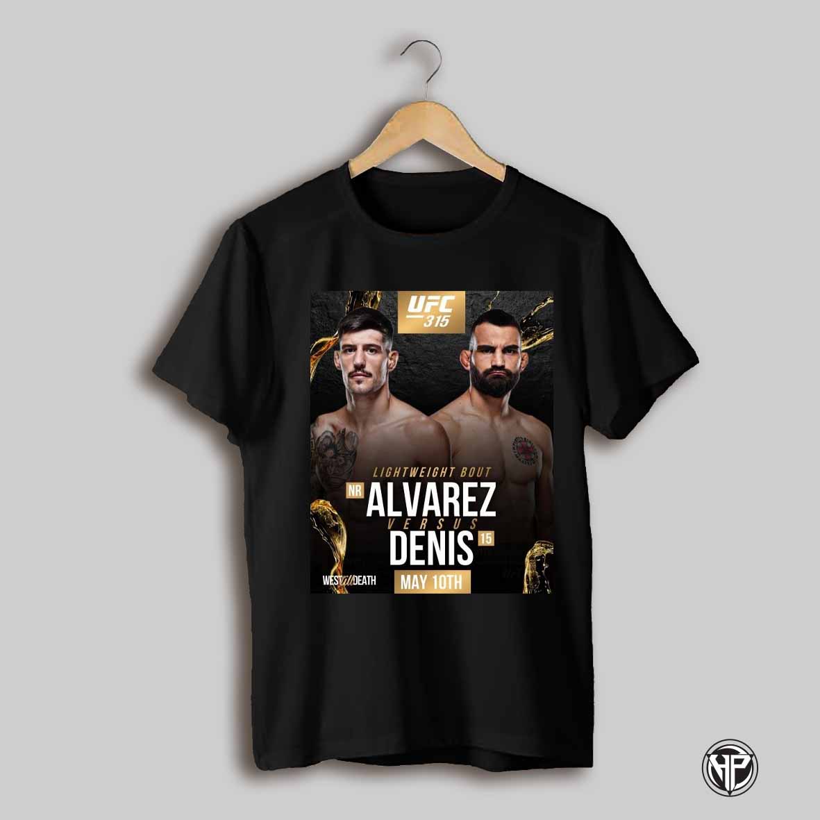 Ufc 315 Lightweight Bout Joel Alvarez Vs Benoit St Denis May 10th 2025 West Till Death Poster T Shirt