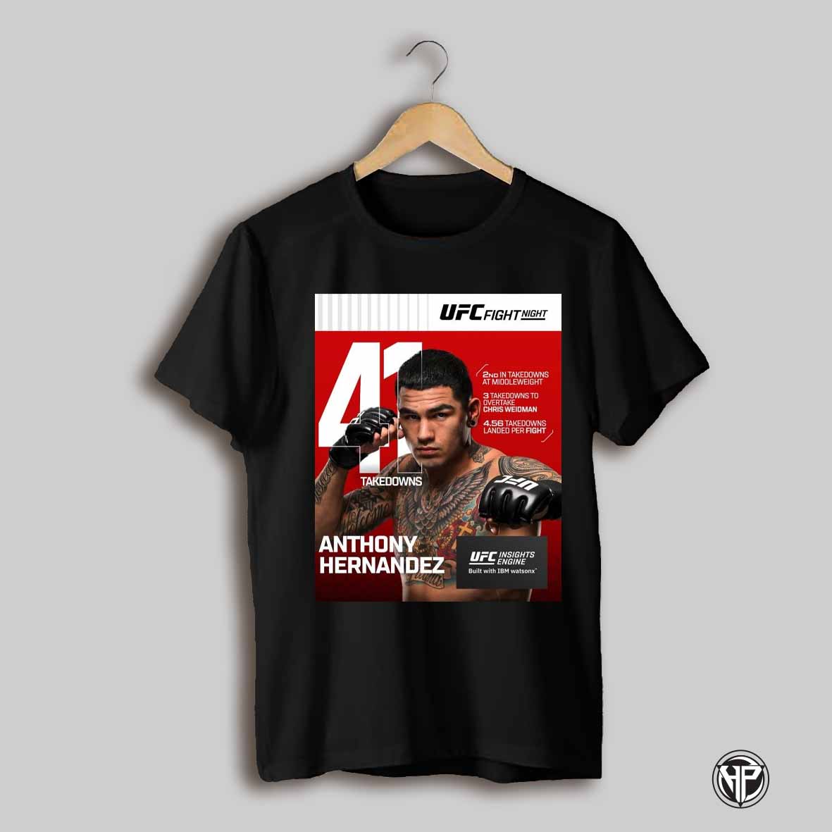 Ufc Fight Night Anthony Hernandez 41 Takedowns 2nd In Takesdowns At Middleweight Poster T Shirt