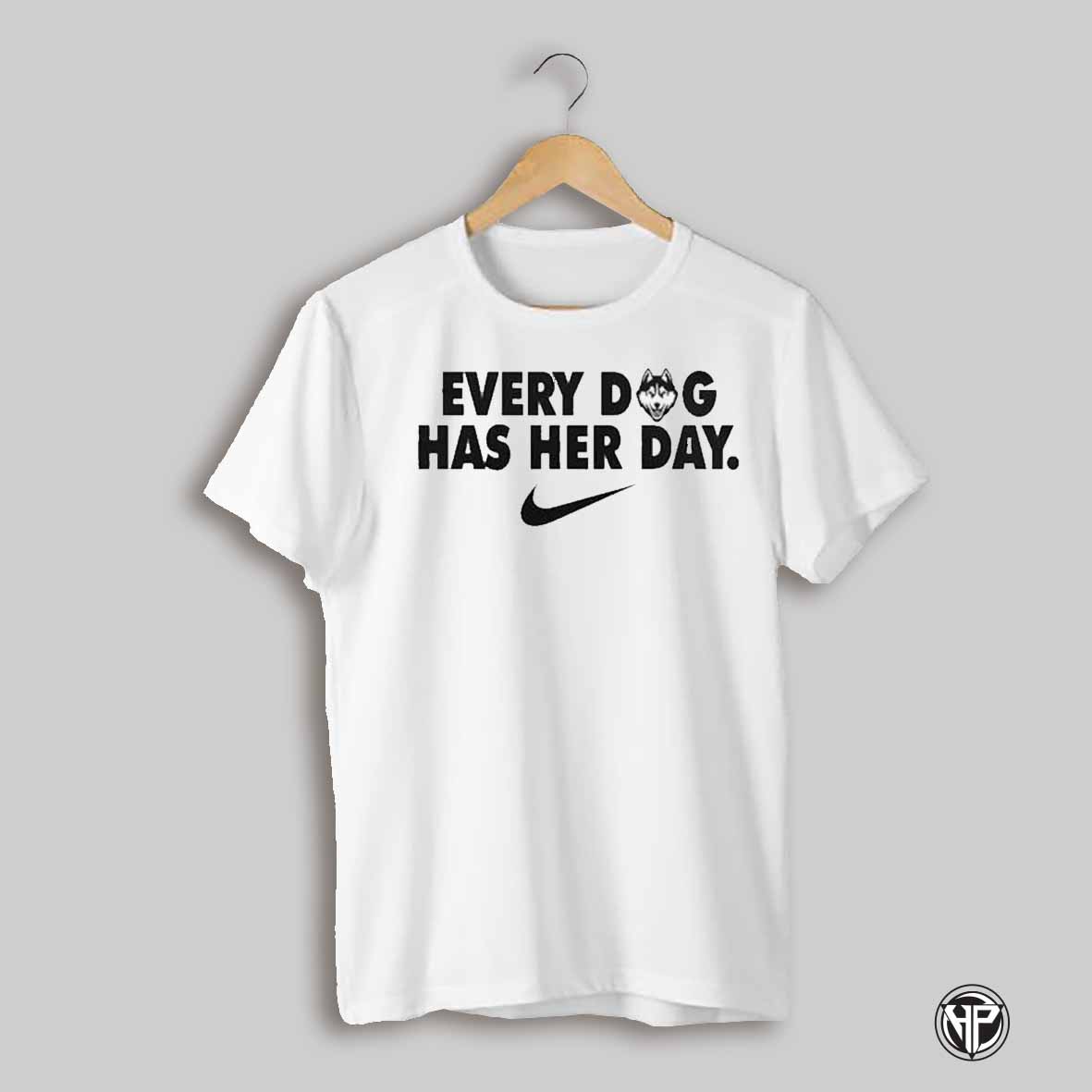 Uconn Huskies Every Dog Has Her Day 2025 Shirt