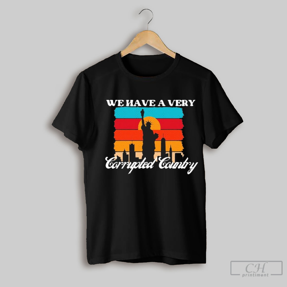 We Have A Very Corrupted Country Vintage T Shirt